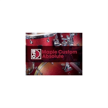 BFD Maple Custom Absolute (ビーエフディー)(ドラム音源)(オンライン納品)(2時間以内に納品)