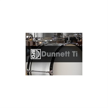 【ビーエフディーSummer Sale 2026！】BFD3Expansion KIT: Dunnett Ti (ビーエフディー)(ドラム音源)(オンライン納品)(2時間以内に納品)