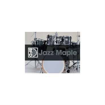 BFD BFD Jazz Maple (ビーエフディー)(ドラム音源)(オンライン納品)(2時間以内に納品)