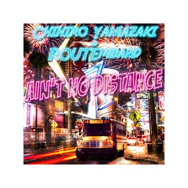 Ain't no Distance / 山崎千裕+ROUTE14band (CD)【夏のボーナスセール】