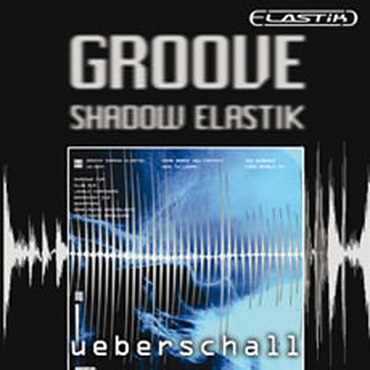GROOVE SHADOW ELASTIK / ELASTIK(オンライン納品)(2時間以内に納品)
