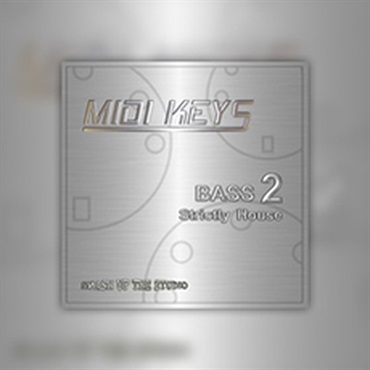MIDI KEYS: BASS 2 STRICTLY HOUSE(オンライン納品)(2時間以内に納品)