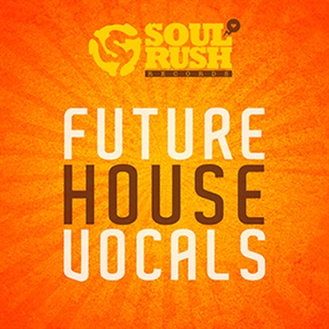 SOUL RUSH RECORDS FUTURE HOUSE VOCALS(オンライン納品)(2時間以内に納品)