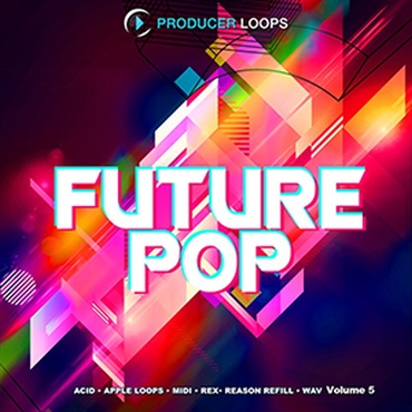 PRODUCER LOOPS FUTURE POP VOL 5(オンライン納品)(2時間以内に納品)
