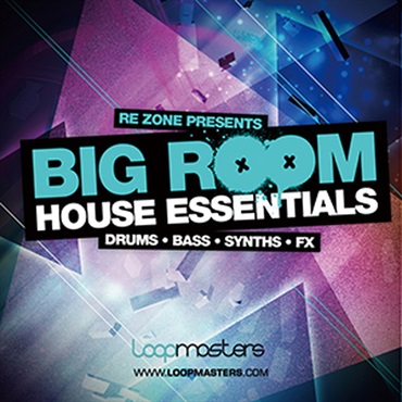 LOOPMASTERS RE-ZONE PRESENTS BIG ROOM HOUSE ESSENTIALS(オンライン納品)(2時間以内に納品)