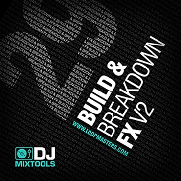LOOPMASTERS DJ MIX TOOLS 29 BUILDS AND BREAKDOWN FX VOL.2(オンライン納品)(2時間以内に納品)