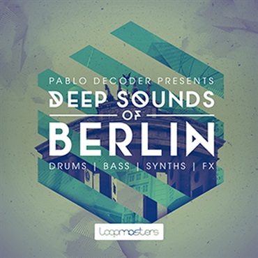 LOOPMASTERS PABLO DECODER PRESENTS - DEEP SOUNDS OF BERLIN(オンライン納品)(2時間以内に納品)