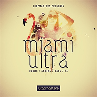 LOOPMASTERS PRESENTS MIAMI ULTRA(オンライン納品)(2時間以内に納品)