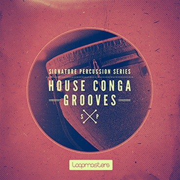 SIGNATURE PERCUSSION - HOUSE CONGA GROOVES(オンライン納品)(2時間以内に納品)