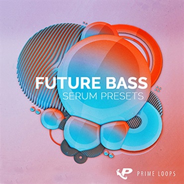 PRIME LOOPS FUTURE BASS - SERUM(オンライン納品)(2時間以内に納品)