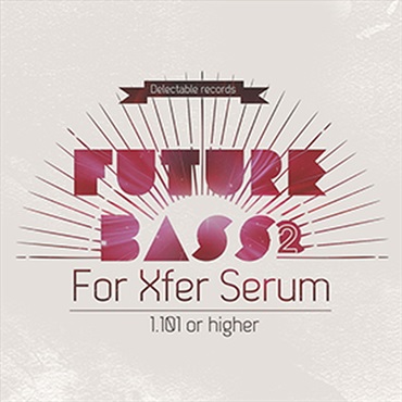 FUTURE BASS 2 FOR SERUM(オンライン納品)(2時間以内に納品)