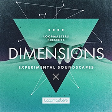 LOOPMASTERS DIMENSIONS - EXPERIMENTAL SOUNDSCAPES(オンライン納品)(2時間以内に納品)