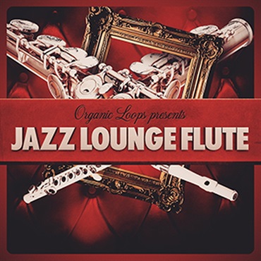 ORGANIC LOOPS JAZZ LOUNGE FLUTE(オンライン納品)(2時間以内に納品)