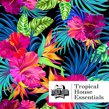 TROPICAL HOUSE ESSENTIALS(オンライン納品)(2時間以内に納品)