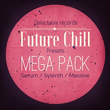 FUTURE CHILL PRESETS MEGA PACK(オンライン納品)(2時間以内に納品)