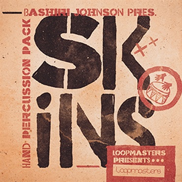 LOOPMASTERS BASHIRI JOHNSON PRESENTS - SKINS(オンライン納品)(2時間以内に納品)