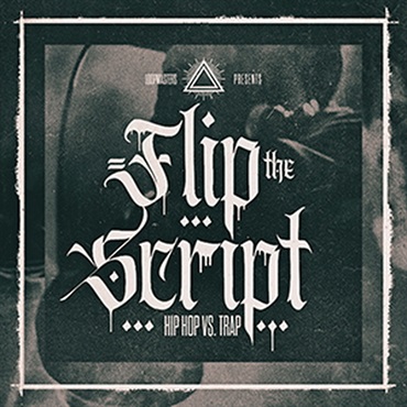 FLIP THE SCRIPT - HIP HOP VS TRAP(オンライン納品)(2時間以内に納品)