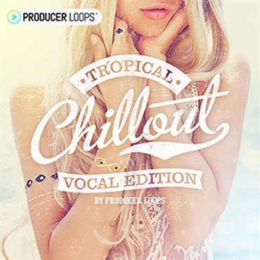 TROPICAL CHILLOUT VOCAL EDITION(オンライン納品)(2時間以内に納品)