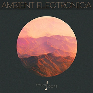 TOUCH LOOPS AMBIENTELECTRONICA(オンライン納品)(2時間以内に納品)