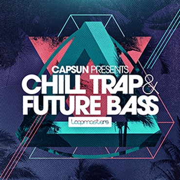 CAPSUN PRESENTS CHILL TRAP & FUTURE BASS(オンライン納品)(2時間以内に納品)