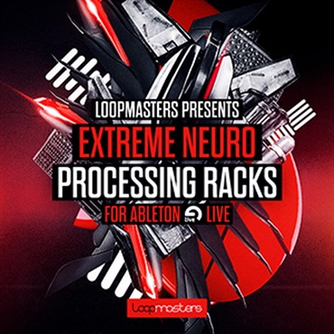 EXTREME NEURO PROCESSING RACKS FOR ABLETON(オンライン納品)(2時間以内に納品)