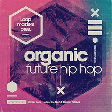 LOOPMASTERS ORGANIC FUTURE HIP HOP(オンライン納品)(2時間以内に納品)