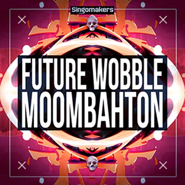 FUTURE WOBBLE & MOOMBAHTON(オンライン納品)(2時間以内に納品)