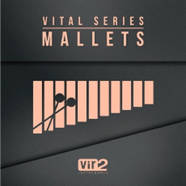 Vir2 VITAL SERIES: MALLETS(オンライン納品)(2時間以内に納品)