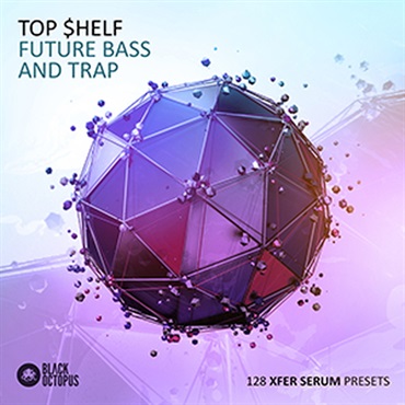 TOP $HELF: FUTURE BASS & TRAP SERUM PRESETS(オンライン納品)(2時間以内に納品)