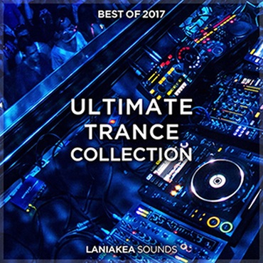 LANIAKEA SOUNDS BEST OF 2017 ULTIMATE TRANCE COLLECTION(オンライン納品)(2時間以内に納品)