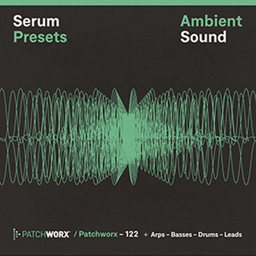 AMBIENT SOUND - SERUM PRESETS(オンライン納品)(2時間以内に納品)