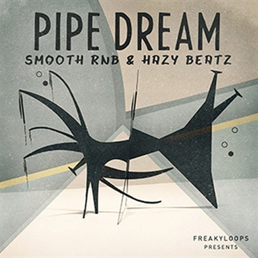PIPE DREAM - SMOOTH RNB & HAZY BEATZ(オンライン納品)(2時間以内に納品)