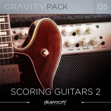 【ヘヴィオシティSCORE LOUDER サマーセール！】GRAVITY PACK 05 - SCORING GUITARS 2(オンライン納品)(2時間以内に納品)