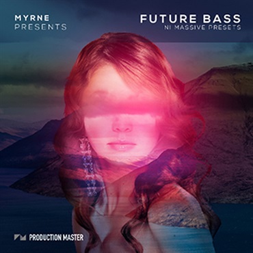 FUTURE BASS NI MASSIVE PRESETS BY MYRNE(オンライン納品)(2時間以内に納品)