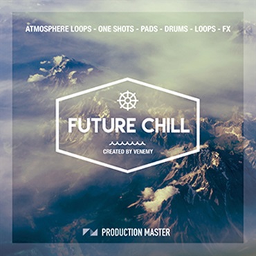 PRODUCTION MASTER FUTURE CHILL(オンライン納品)(2時間以内に納品)