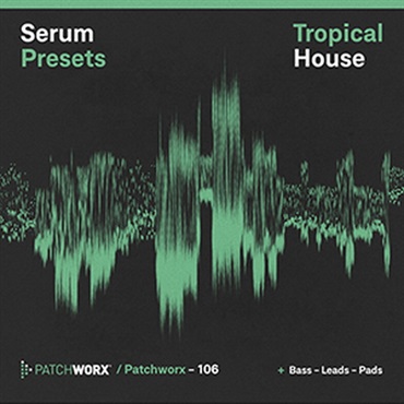 TROPICAL HOUSE - SERUM PRESETS(オンライン納品)(2時間以内に納品)