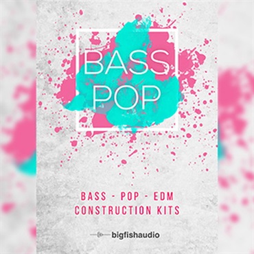 BASS POP: BASS POP EDM CONSTRUCTION KITS(オンライン納品)(2時間以内に納品)