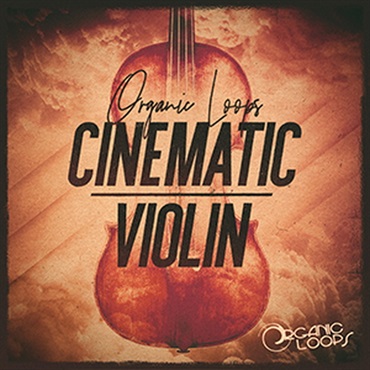 ORGANIC LOOPS CINEMATIC VIOLIN(オンライン納品)(2時間以内に納品)