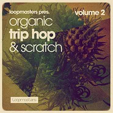 LOOPMASTERS ORGANIC TRIP HOP & SCRATCH VOL 2(オンライン納品)(2時間以内に納品)