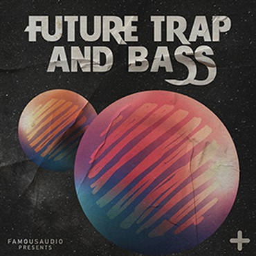 FAMOUS AUDIO FUTURE TRAP & BASS(オンライン納品)(2時間以内に納品)