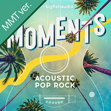 MOMENTS ACOUSTIC POP ROCK MMT(オンライン納品)(2時間以内に納品)