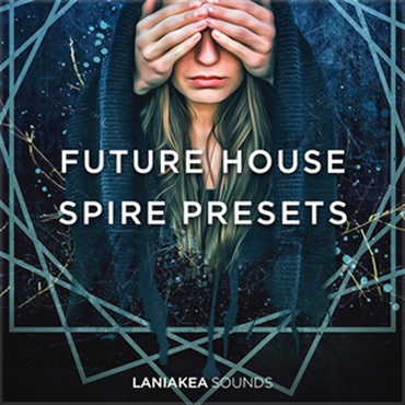 LANIAKEA SOUNDS FUTURE HOUSE SPIRE PRESETS(オンライン納品)(2時間以内に納品)