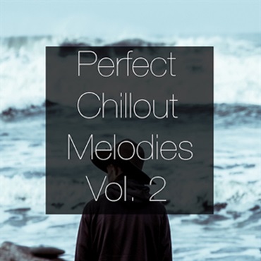 PERFECT CHILLOUT MELODIES VOL 2(オンライン納品)(2時間以内に納品)