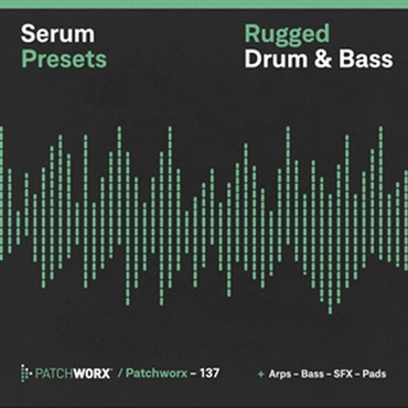 RUGGED DRUM & BASS - SERUM PRESETS(オンライン納品)(2時間以内に納品)