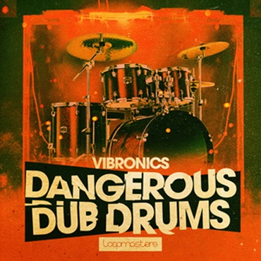 LOOPMASTERS VIBRONICS - DANGEROUS DUB DRUMS(オンライン納品)(2時間以内に納品)