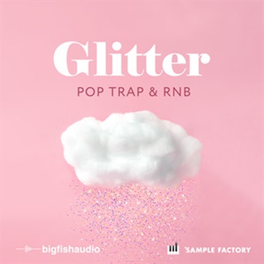 GLITTER:POP， TRAP， AND RNB(オンライン納品)(2時間以内に納品)