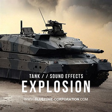 BLUEZONE TANK - EXPLOSION SOUND EFFECTS(オンライン納品)(2時間以内に納品)