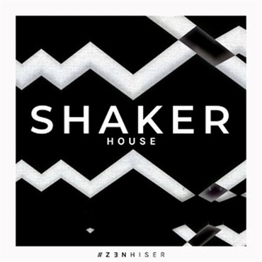 ZENHISER SHAKER - HOUSE(オンライン納品)(2時間以内に納品)