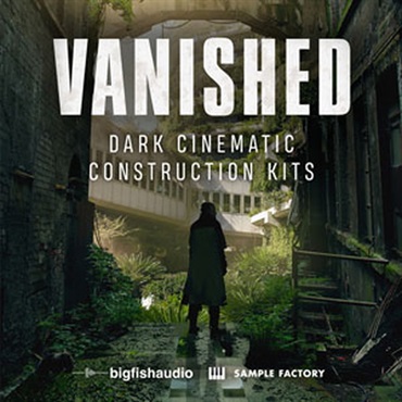 BIG FISH AUDIO VANISHED - DARK CINEMATIC CONSTRUCTION KITS(オンライン納品)(2時間以内に納品)