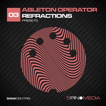 DAWCENTRIX 03 - ABLETON OPERATOR REFRACTIONS(オンライン納品)(2時間以内に納品)